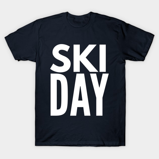 SKI DAY - SKIING T-Shirt by PlexWears